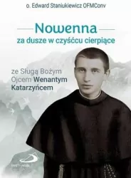 Nowenna za dusze w czyśćcu cierpiące ze Sługą Bożym Ojcem Wenantym Katarzyńcem