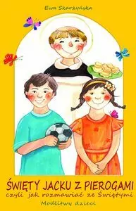 Święty Jacku z pierogami czyli jak rozmawiać ze Świętymi - tantis.pl