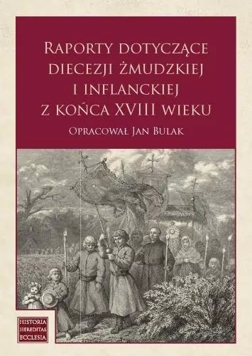Raporty dotyczące diecezji żmudzkiej i inflanckiej - tantis.pl