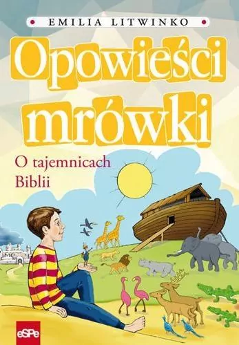 Opowieści mrówki. O tajemnicach Biblii - tantis.pl