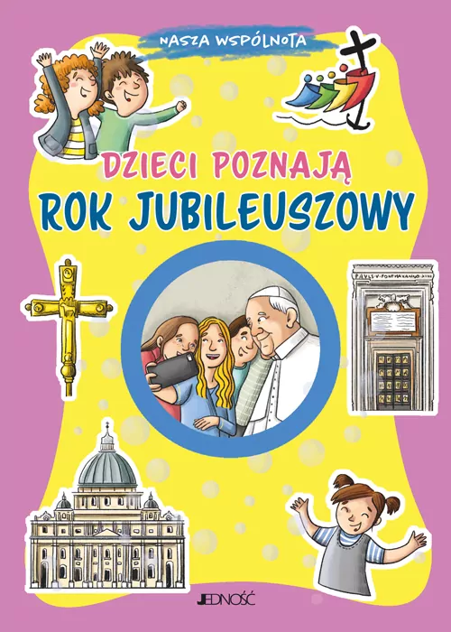 Nasza wspólnota. Dzieci poznają Rok Jubileuszowy - tantis.pl
