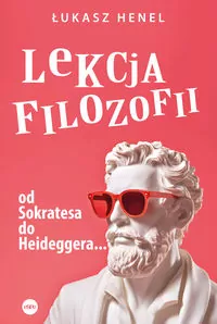 Lekcja filozofii od Sokratesa do Heideggera - tantis.pl