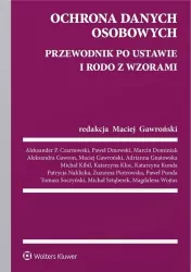 Ochrona danych osobowych. Przewodnik po ustawie i RODO ze wzorami.