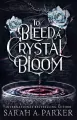 To Bleed a Crystal Bloom - tantis.pl