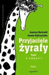 Przyjaciele żyrafy. Bajki o empatii Tom 1