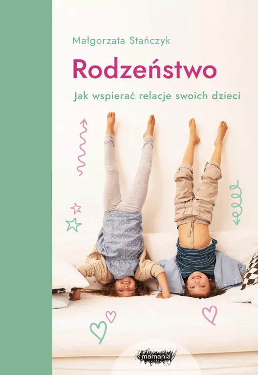 Rodzeństwo. Jak wspierać relacje swoich dzieci? - tantis.pl