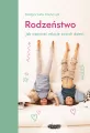 Rodzeństwo. Jak wspierać relacje swoich dzieci? - tantis.pl