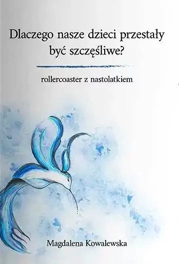 Dlaczego nasze dzieci przestały być szczęśliwe? Rollercoaster z nastolatkiem - tantis.pl
