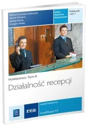 Działalność recepcji. Hotelarstwo. Tom 3. Cz.1