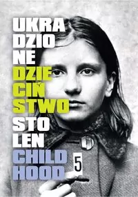 Ukradzione dzieciństwo / Stolen Childhood - tantis.pl