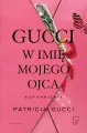 Gucci. W imię mojego ojca. Wspomnienia - tantis.pl