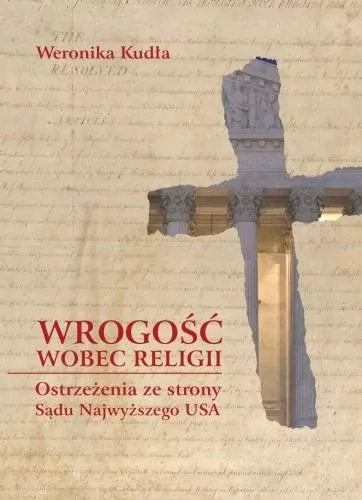 Wrogość wobec religii. Ostrzeżenia ze strony Sądu Najwyższego USA - tantis.pl