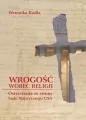 Wrogość wobec religii. Ostrzeżenia ze strony Sądu Najwyższego USA - tantis.pl