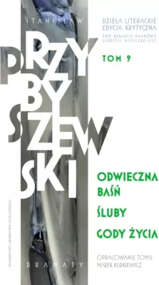 Odwieczna baśń / Śluby / Gody życia
