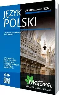 Matura. Język polski. Język polski. Jak analizować prozę - tantis.pl