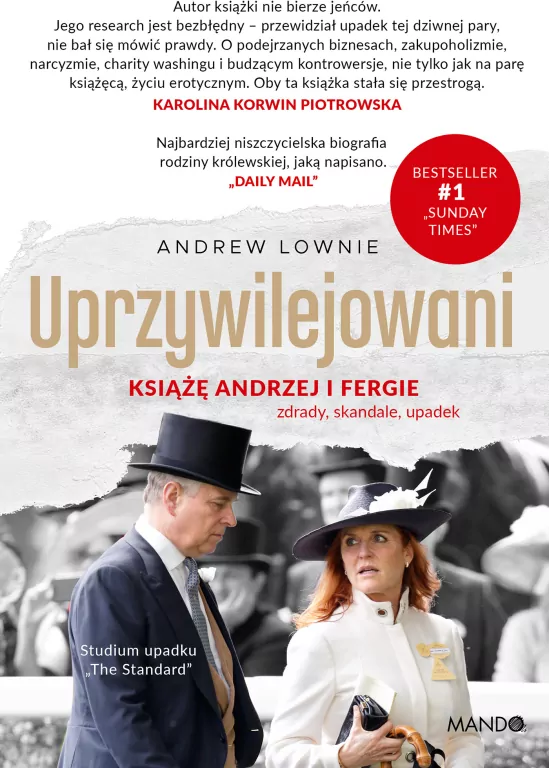 Uprzywilejowani. Książę Andrzej i Fergie – zdrady, skandale, upadek - tantis.pl