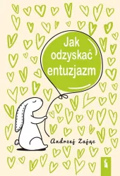 Jak odzyskać entuzjazm