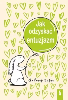 Jak odzyskać entuzjazm