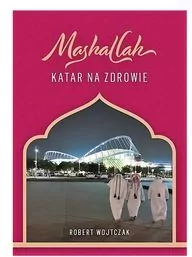 Mashallah. Katar na zdrowie - tantis.pl