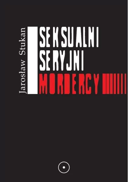 Seksualni seryjni mordercy - tantis.pl