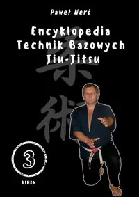 Encyklopedia technik bazowych Jiu-Jitsu. Tom 3 - tantis.pl