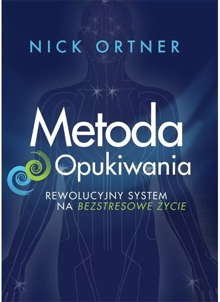 Metoda Opukiwania. Rewolucyjny system na bezstresowe życie - tantis.pl