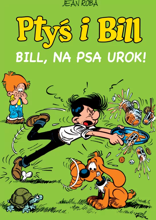 Bill, na psa urok! Ptyś i Bill. Tom 6 - tantis.pl