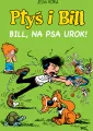 Bill, na psa urok! Ptyś i Bill. Tom 6 - tantis.pl