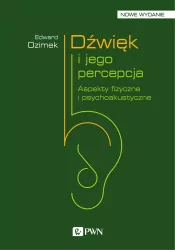 Dźwięk i jego percepcja. Aspekty fizyczne i psychoakustyczne