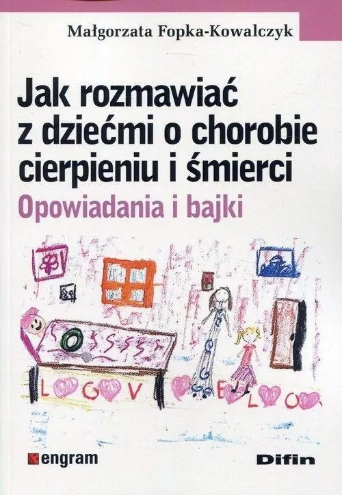 Jak rozmawiać z dziećmi o chorobie, cierpieniu i śmierci