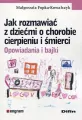 Jak rozmawiać z dziećmi o chorobie, cierpieniu i śmierci - tantis.pl