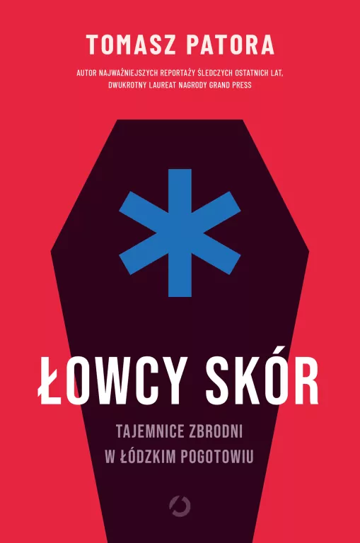 Łowcy skór. Tajemnice zbrodni w łódzkim pogotowiu - tantis.pl