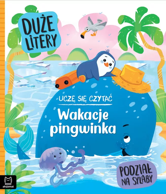 Wakacje pingwinka. Uczę się czytać. Duże litery - tantis.pl