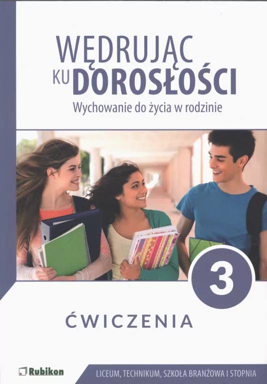 Wędrując ku dorosłości 3. Wychowanie do życia w rodzinie. Ćwiczenia. Liceum, technikum, szkoła branżowa I stopnia - tantis.pl