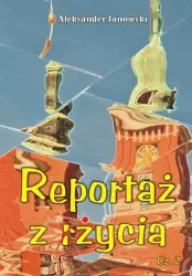 Reportaż z życia. Część 2