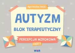 Autyzm. Blok terapeutyczny. Percepcja wzrokowa. Część 3