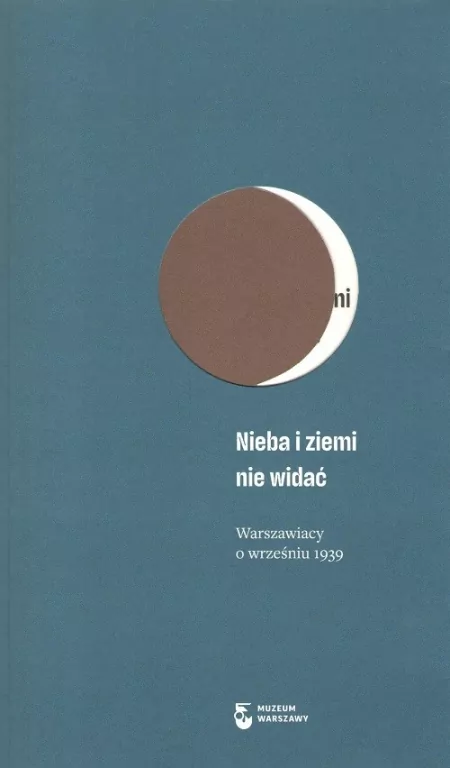 Nieba i ziemi nie widać. Warszawiacy o wrześniu 1939 - tantis.pl