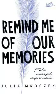 Remind Me of Our Memories. Fale naszych wspomnień - tantis.pl
