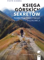 Księga górskich sekretów. Pamiętnik samotnego wędrowca