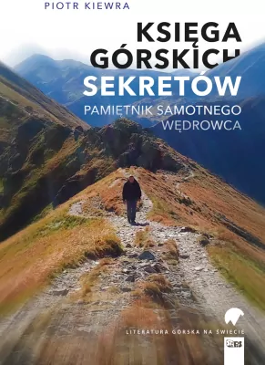 Księga górskich sekretów. Pamiętnik samotnego wędrowca