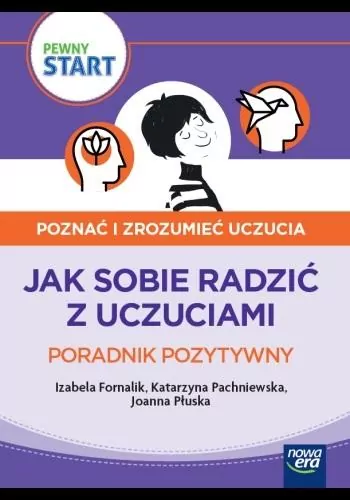 Jak sobie radzić z uczuciami. Poznać i zrozumieć uczucia. Pewny start - tantis.pl