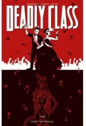 Nigdy nie wracaj. Deadly Class. Tom 8