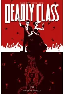 Nigdy nie wracaj. Deadly Class. Tom 8