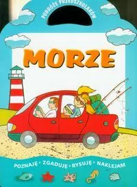 Morze. Podróże przedszkolaków. Poznaję, zgaduję, rysuję, naklejam. - tantis.pl