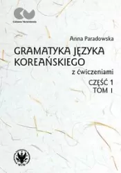 Gramatyka języka koreańskiego z ćwiczeniami. Tom 1, część 1