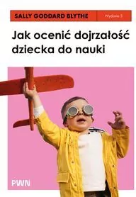 Jak ocenić dojrzałość dziecka do nauki - tantis.pl