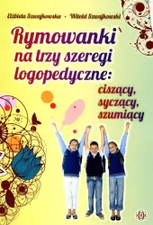 Rymowanki na trzy szeregi logopedyczne: ciszący, syczący, szumiący
