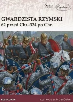 Gwardzista rzymski 62 przed Chr.-324 po Chr.