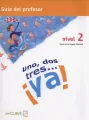 Uno dos tres...ya! 2 Guía del profesor - tantis.pl