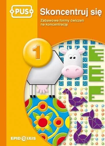 PUS. Skoncentruj się 1. Zabawowe formy ćwiczeń na koncentrację - tantis.pl